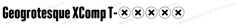 Geogrotesque XComp T字体转换